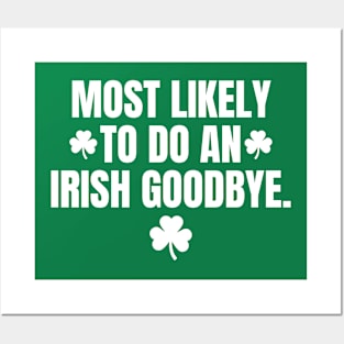 Most Likely To Do An Irish Goodbye-Funny St Patrick's Day Posters and Art